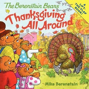 Berenstain Bears: Thanksgiving All Around : Mike Berenstain - Persnickety Shop
