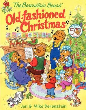 Berenstain Bears' Old-Fashioned Christmas : Jan Berenstain - Persnickety Shop