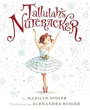 Tallulah's Nutcracker : Marilyn Singer - Persnickety Shop