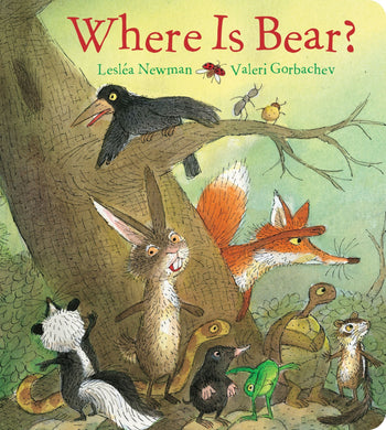 Where Is Bear? Board Book By Lesléa Newman, Illustrated by Valeri Gorbachev