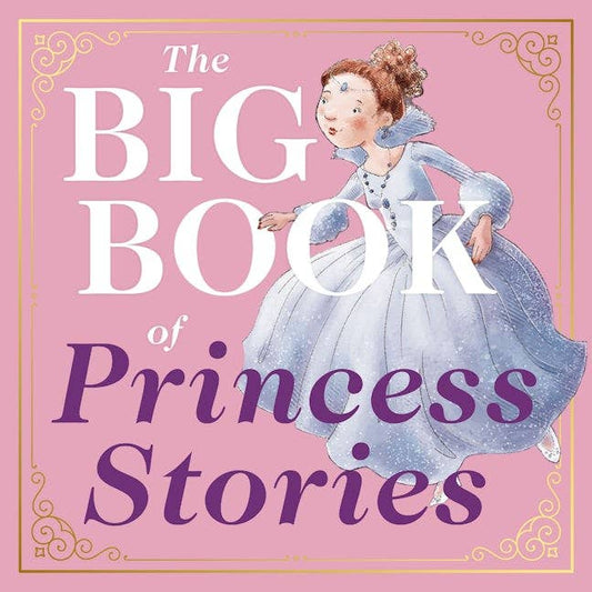 Big Book of Princess Stories Illustrated - Persnickety Shop