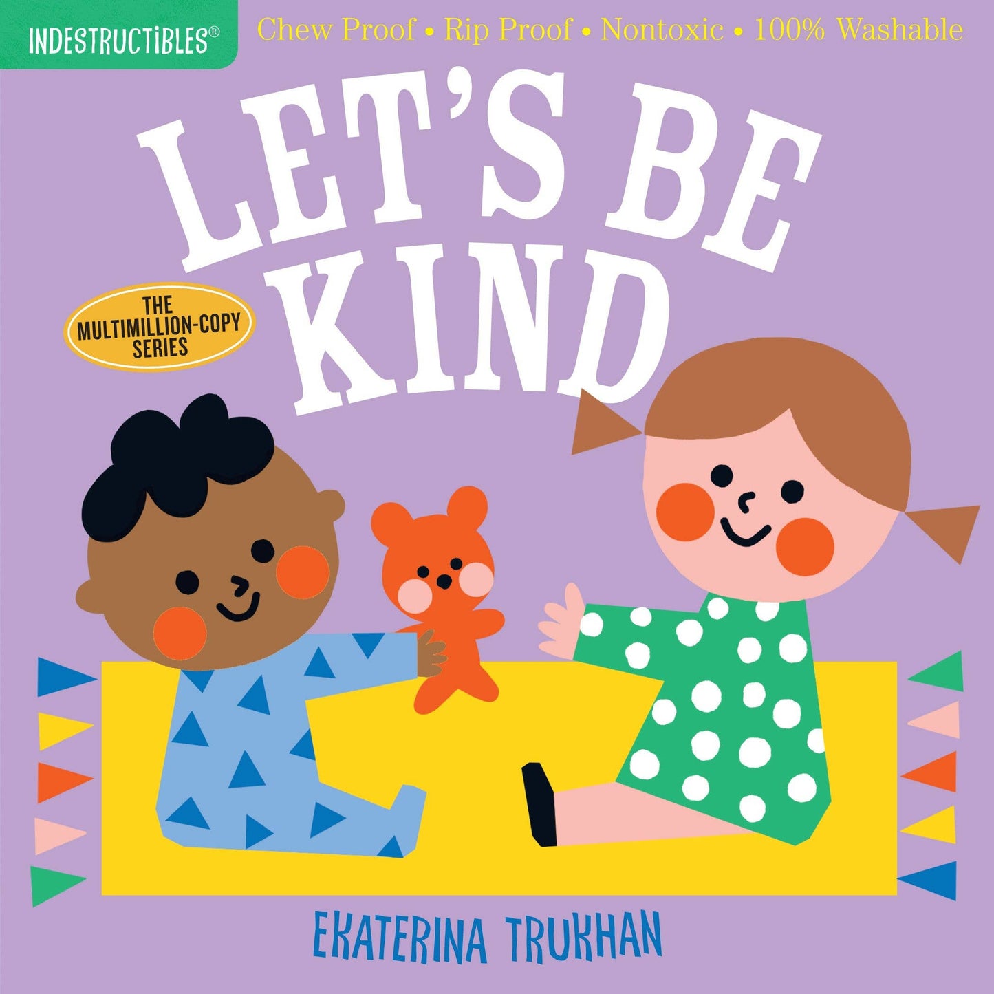 Indestructibles: Let's Be Kind (A First Book of Manners): Trade Paperback