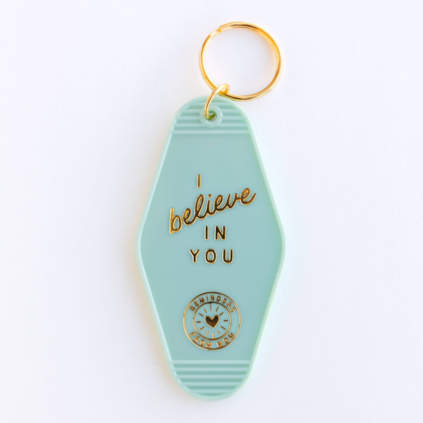 Reminders From Mom Keychain - I Believe In You