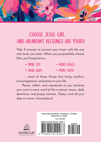 Choose Jesus: 3-Minute Devotions for Teen Girls