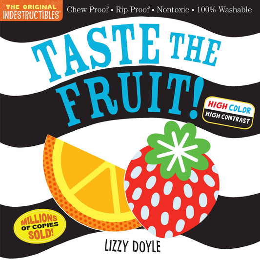 Indestructibles: Taste the Fruit! (High Color High Contrast): Trade Paperback