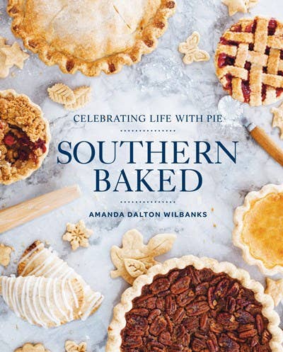 Southern Baked: Celebrating Life with Pie/Cookbook - Persnickety Shop