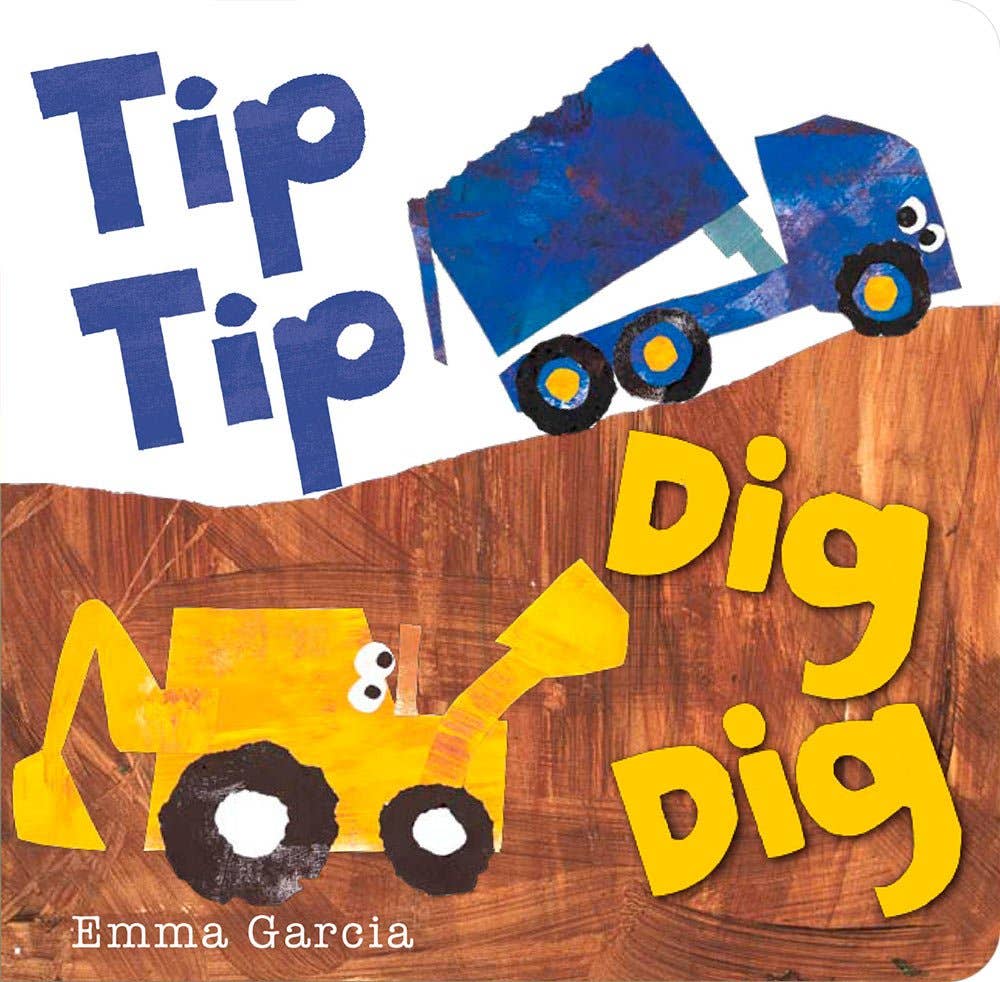 Tip Tip Dig Dig (All About Sounds series by Emma Garcia)