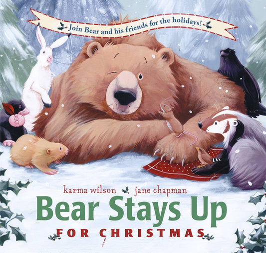 Bear Stays Up for Christmas by Karma Wilson - Persnickety Shop