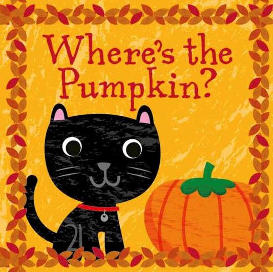 Where's the Pumpkin? by: Board Books; 16 pages / English - Persnickety Shop