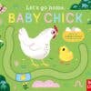 Let’s Go Home, Baby Chick: Board Book