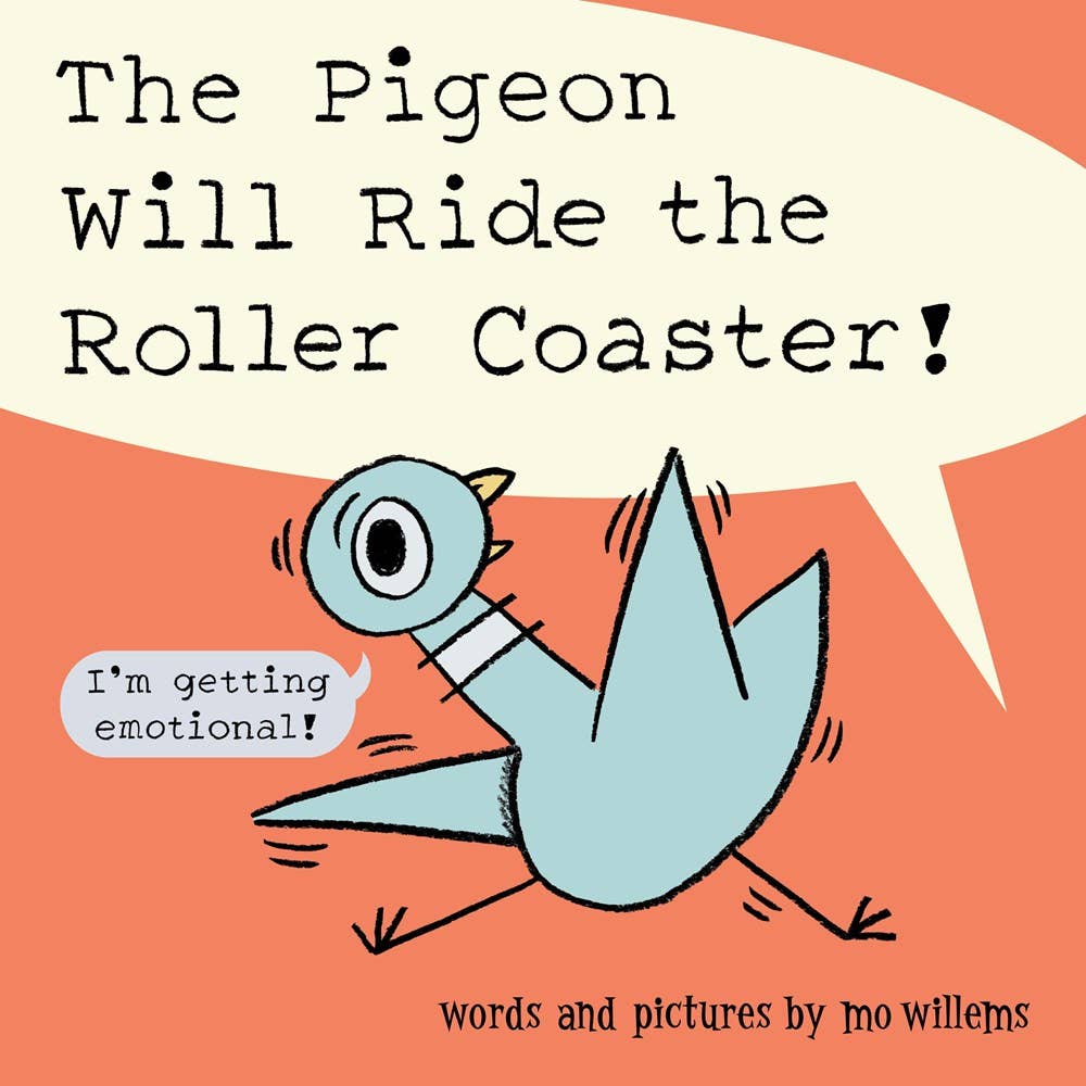 The Pigeon Will Ride the Roller Coaster! by Mo Willems