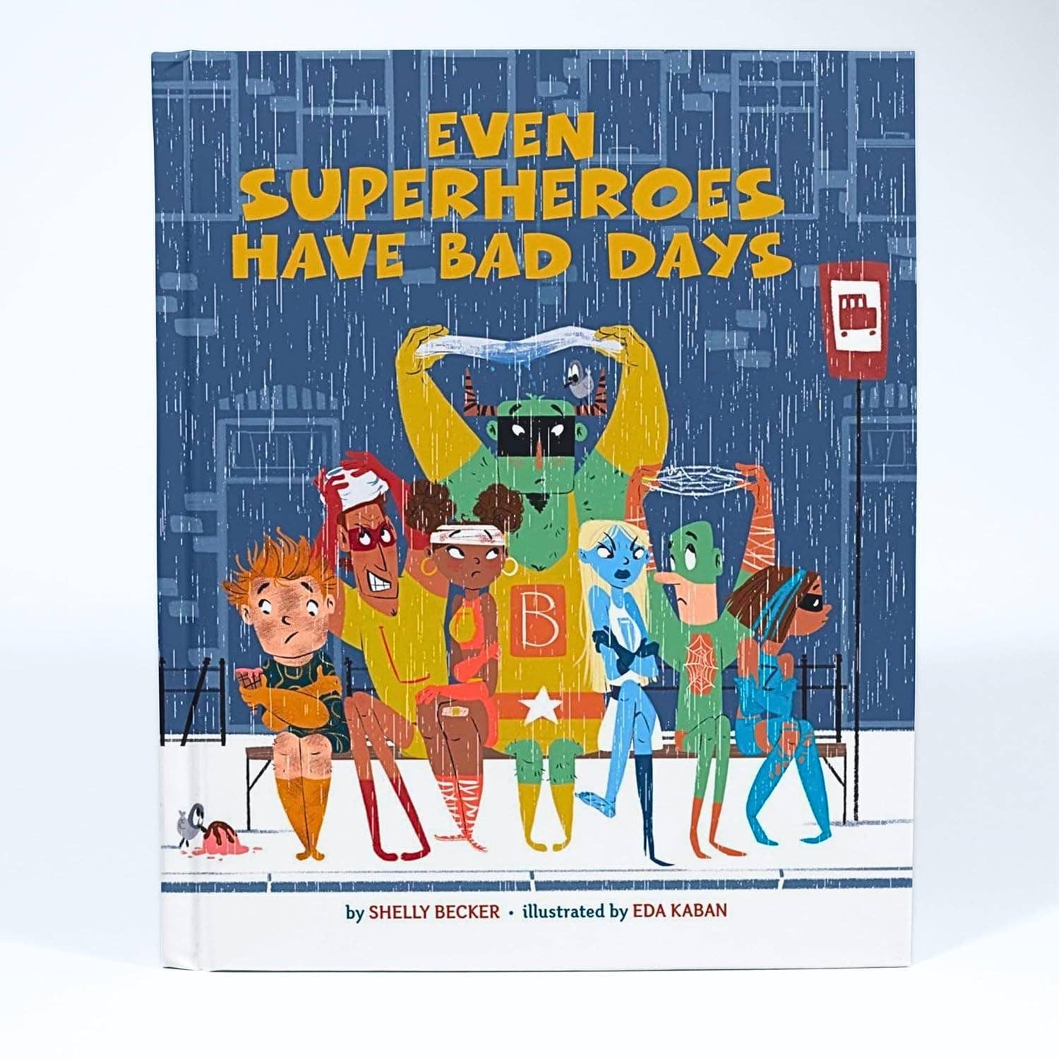 Even Superheroes Have Bad Days (Hardcover) by Shelly Becker