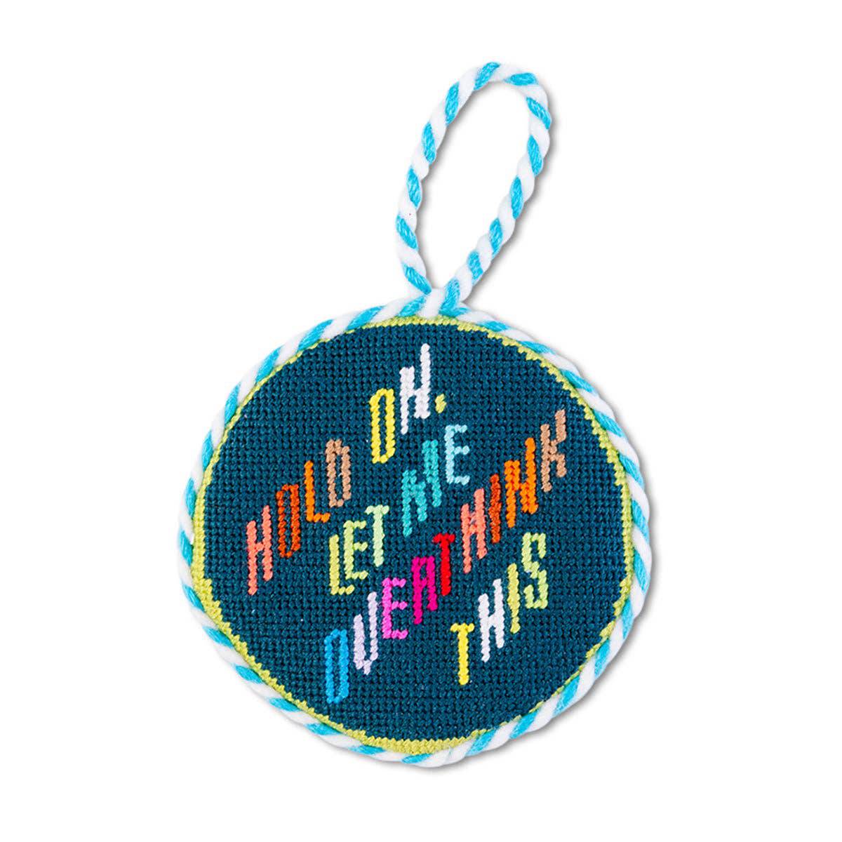 Needlepoint Ornament - Overthink - Persnickety Shop