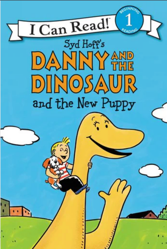 Danny and the Dinosaur and the New Puppy By Syd Hoff
