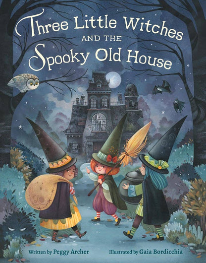 Three Little Witches and the Spooky Old House: Hardcover