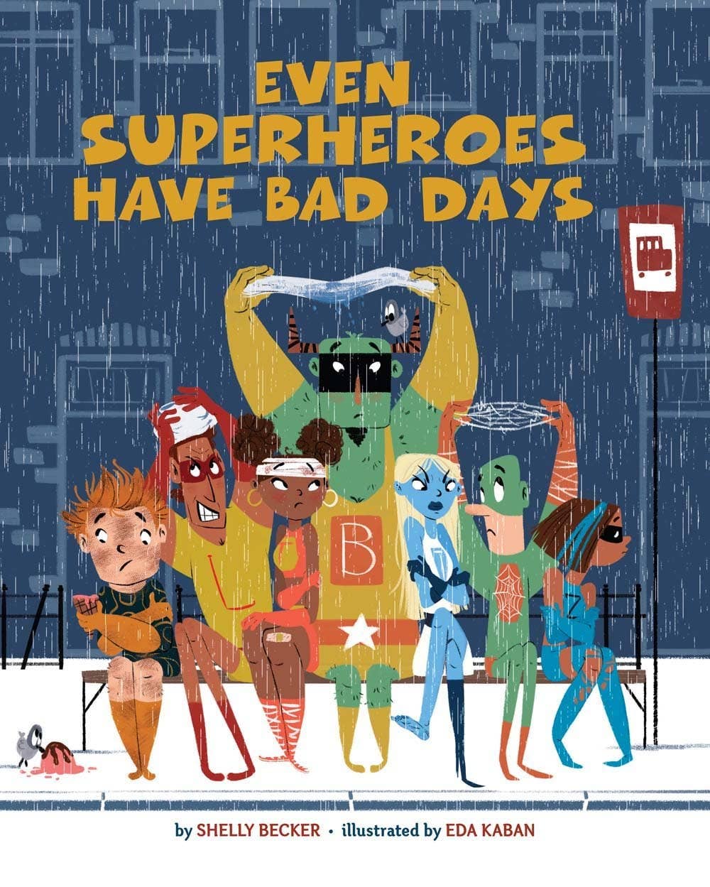 Even Superheroes Have Bad Days (Hardcover) by Shelly Becker