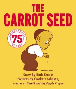 Carrot Seed Board Book: 75th Anniversary, The: Ruth Krauss