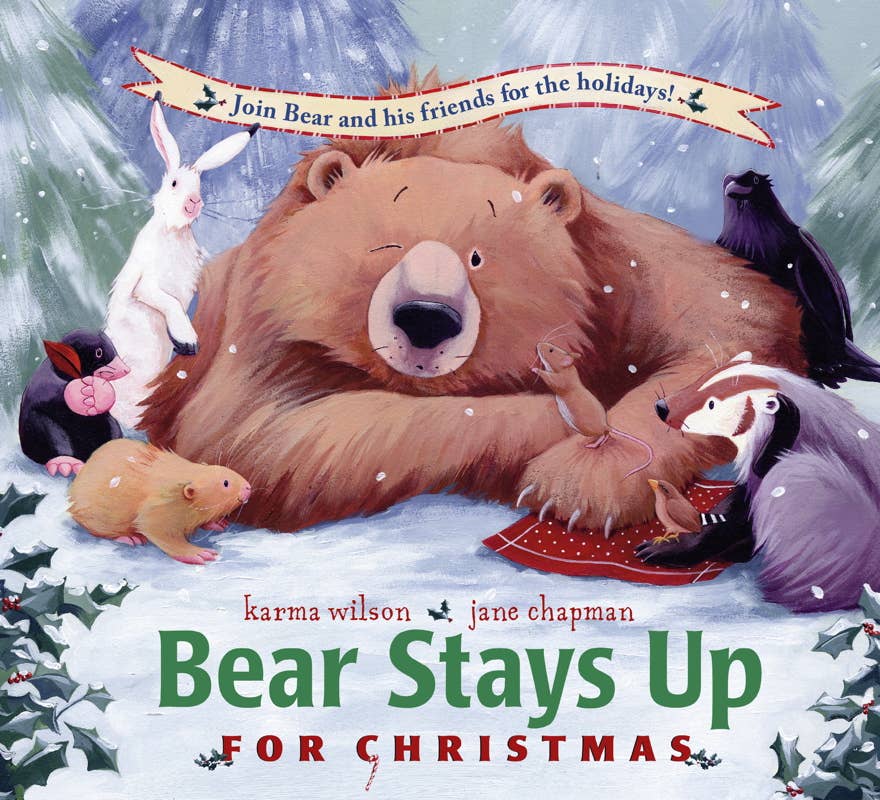 Bear Stays Up for Christmas by Karma Wilson: Paper Over Board; 40 pages / English - Persnickety Shop