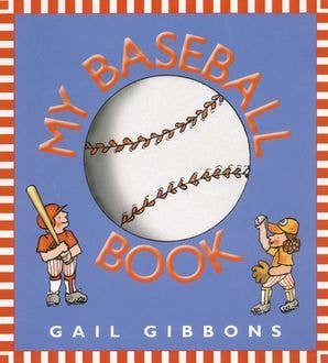 My Baseball Book: Gail Gibbons - Persnickety Shop