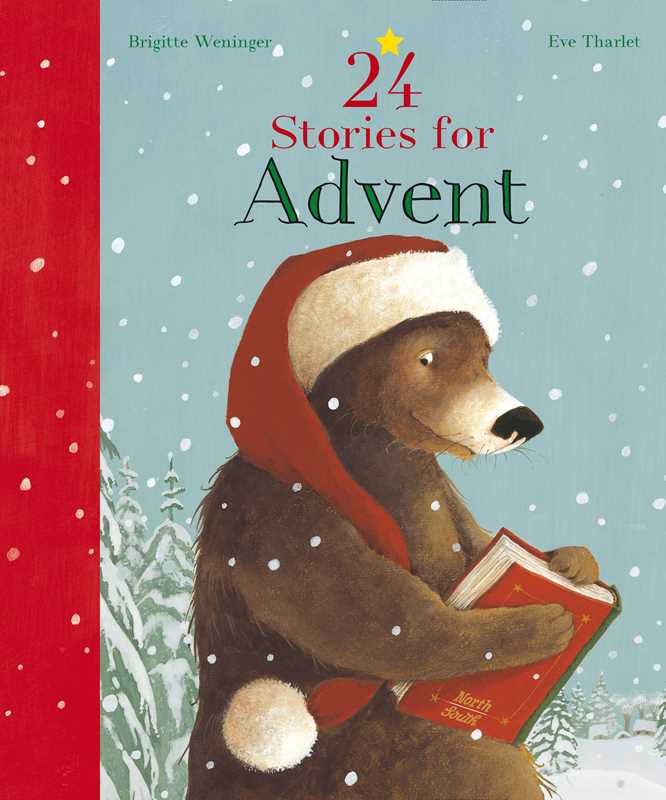 24 Stories for Advent by Brigitte Weninger: Hardcover; 120 pages / English - Persnickety Shop
