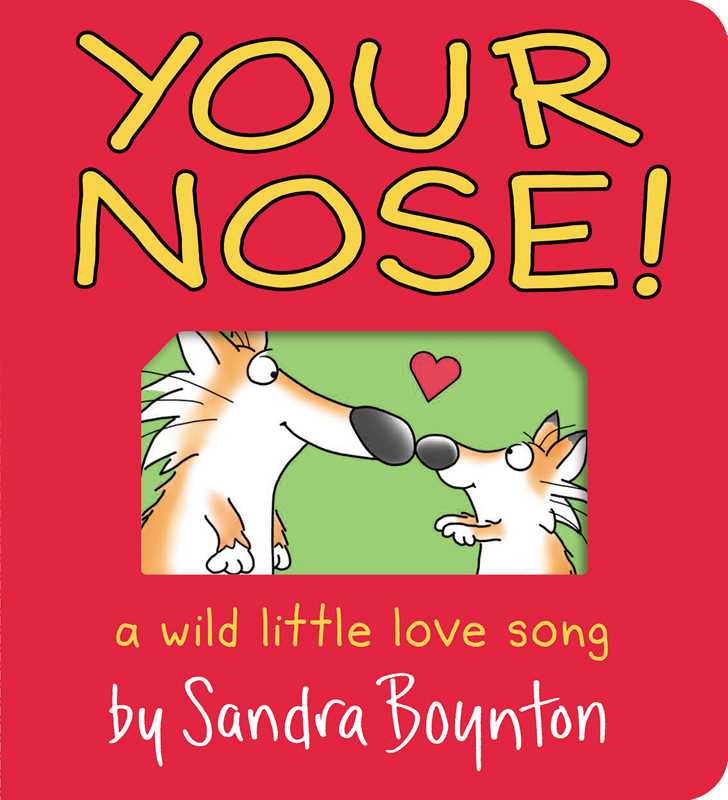 Your Nose! by Sandra Boynton: Board Books; 24 pages / English