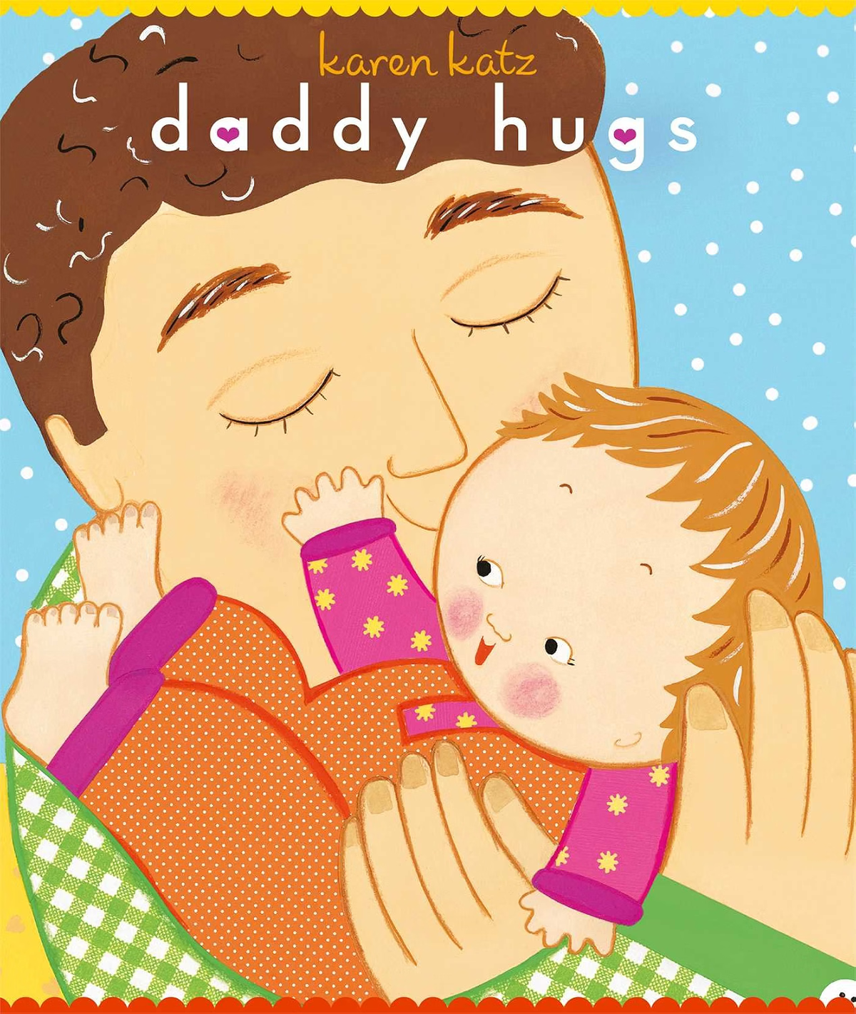 Daddy Hugs (Classic Board Books) by Karen Katz