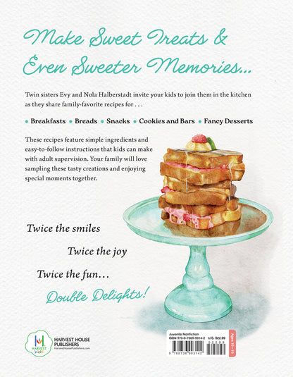 DOUBLE DELIGHTS: Breakfasts, Sweets, Savories, and Snacks for Budding Bakers