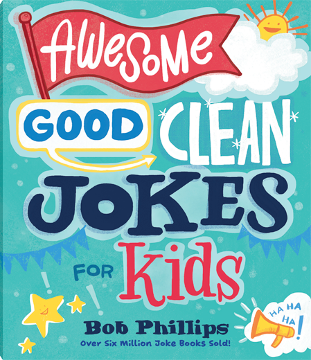 AWESOME GOOD CLEAN JOKES FOR KIDS
