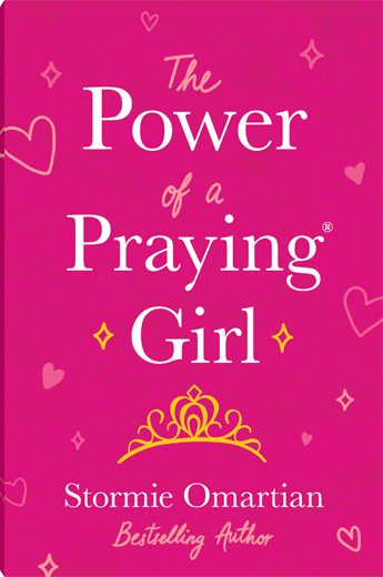 THE POWER OF A PRAYING GIRL By: Stormie Omartian