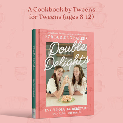 DOUBLE DELIGHTS: Breakfasts, Sweets, Savories, and Snacks for Budding Bakers