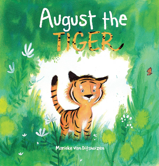 August the Tiger by Marieke van Ditshuizen (Author, Illustrator)  Format: Hardcover