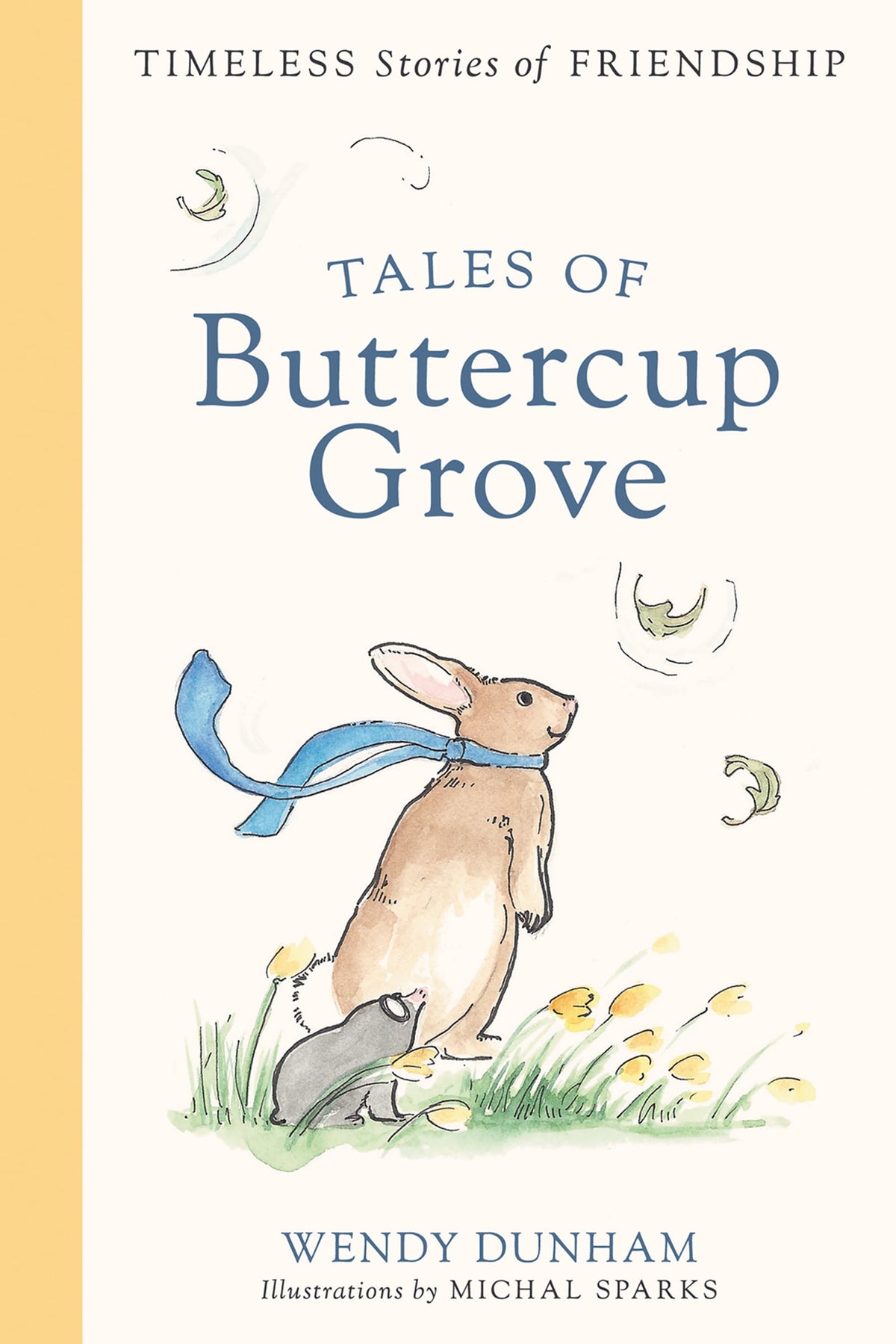 TALES OF BUTTERCUP GROVE (4 BOOKS IN 1) Timeless Stories of Friendship By: Wendy Dunham, Michal Sparks