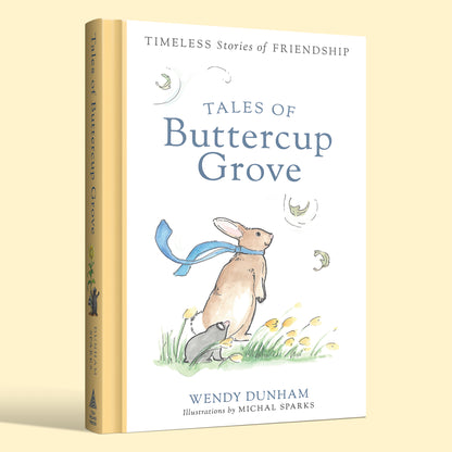 TALES OF BUTTERCUP GROVE (4 BOOKS IN 1) Timeless Stories of Friendship By: Wendy Dunham, Michal Sparks