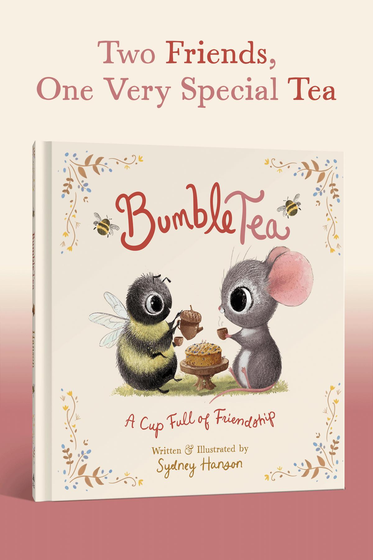 BUMBLETEA A Cup Full of Friendship By: Sydney Hanson