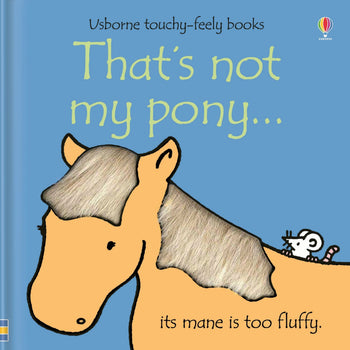 That's not my pony... By Fiona Watt, Illustrated by Rachel Wells