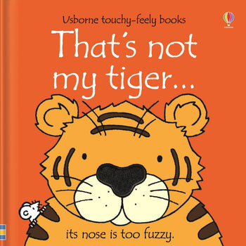 That's not my tiger... By Fiona Watt, Illustrated by Rachel Wells