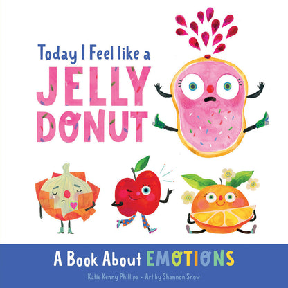 TODAY I FEEL LIKE A JELLY DONUT A Book About Emotions - Persnickety Shop