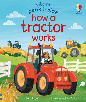 Peek Inside How a Tractor Works By Lara Bryan, Illustrated by Nia Tudo