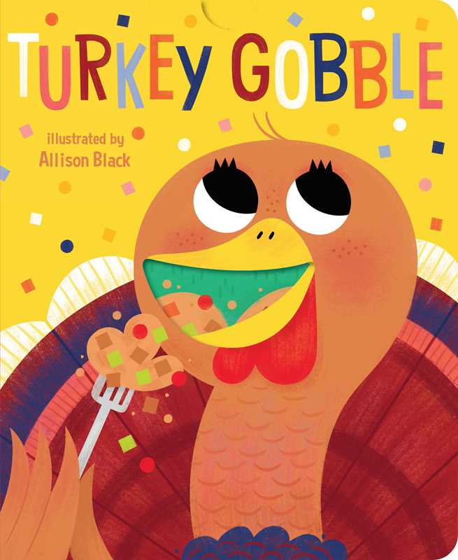 Turkey Gobble (Crunchy Board Books) by Allison Black (Illustrator), Little Bee Books (Author)